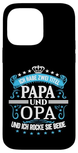 Opa shirt Vatertag tshirt Papa Spruch Grossvater Geburtstag Hülle für iPhone 14 Pro Max von Vatertagsgeschenk Papa Opa Vatertag shirt Lustig