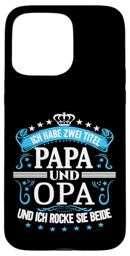 Opa shirt Vatertag tshirt Papa Spruch Grossvater Geburtstag Hülle für iPhone 15 Pro Max von Vatertagsgeschenk Papa Opa Vatertag shirt Lustig