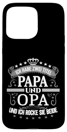 Opa shirt Vatertag tshirt Papa Spruch Grossvater Geburtstag Hülle für iPhone 15 Pro Max von Vatertagsgeschenk Papa Opa Vatertag shirt Lustig
