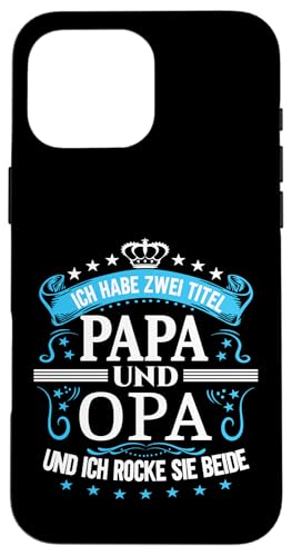 Opa shirt Vatertag tshirt Papa Spruch Grossvater Geburtstag Hülle für iPhone 16 Pro Max von Vatertagsgeschenk Papa Opa Vatertag shirt Lustig