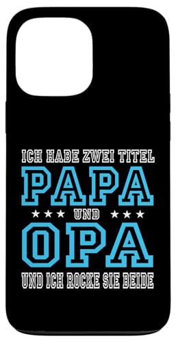 Opa shirt Vatertag tshirt Papa Spruch Grossvater Geschenk Hülle für iPhone 13 Pro Max von Vatertagsgeschenk Papa Opa Vatertag shirt Lustig