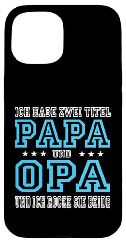 Opa shirt Vatertag tshirt Papa Spruch Grossvater Geschenk Hülle für iPhone 15 von Vatertagsgeschenk Papa Opa Vatertag shirt Lustig