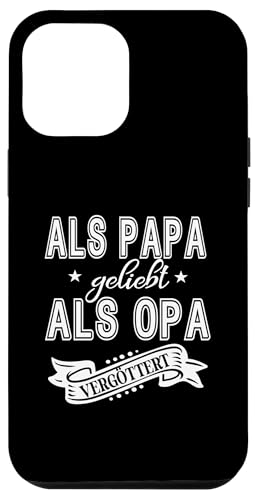 Als Papa geliebt als Opa vergöttert Herren und Männer Hülle für iPhone 12 Pro Max von Vatertagsgeschenk Tochter Vater Geschenke T-Shirts