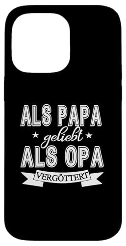 Als Papa geliebt als Opa vergöttert Herren und Männer Hülle für iPhone 14 Pro Max von Vatertagsgeschenk Tochter Vater Geschenke T-Shirts