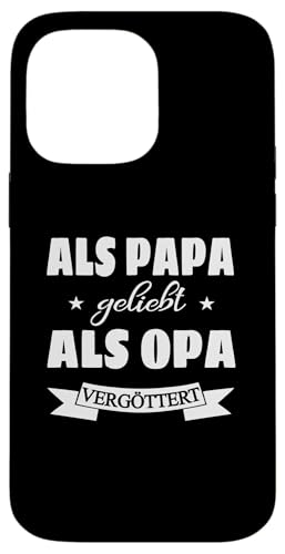 Als Papa geliebt als Opa vergöttert Herren und Männer Hülle für iPhone 14 Pro Max von Vatertagsgeschenk Tochter Vater Geschenke T-Shirts