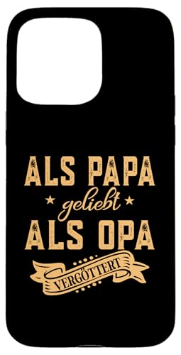 Als Papa geliebt als Opa vergöttert Herren und Männer Hülle für iPhone 15 Pro Max von Vatertagsgeschenk Tochter Vater Geschenke T-Shirts