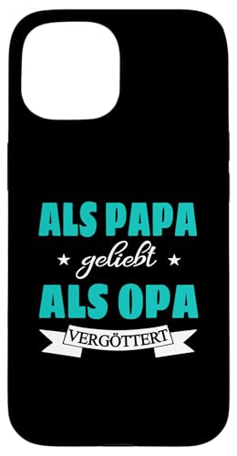 Als Papa geliebt als Opa vergöttert Herren und Männer Hülle für iPhone 15 von Vatertagsgeschenk Tochter Vater Geschenke T-Shirts