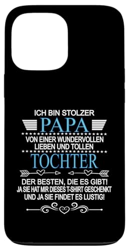 Ich Bin Stolzer Papa Einer Wundervollen Tochter - Vatertag Hülle für iPhone 13 Pro Max Ich Bin Stolzer Papa Einer Wundervollen Tochter - Vatertag Hülle für iPhone 13 Pro Max von Vatertagsgeschenk Tochter Vater Geschenke T-Shirts