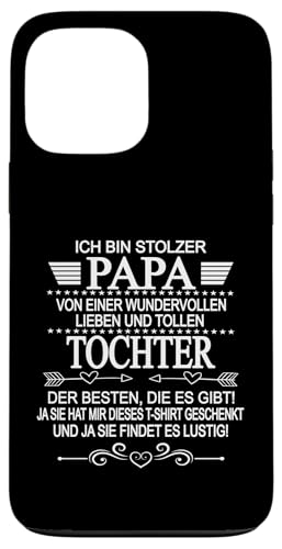 Ich Bin Stolzer Papa Einer Wundervollen Tochter - Vatertag Hülle für iPhone 13 Pro Max Ich Bin Stolzer Papa Einer Wundervollen Tochter - Vatertag Hülle für iPhone 13 Pro Max von Vatertagsgeschenk Tochter Vater Geschenke T-Shirts