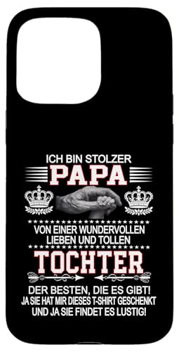 Ich Bin Stolzer Papa Einer Wundervollen Tochter - Vatertag Hülle für iPhone 15 Pro Max Ich Bin Stolzer Papa Einer Wundervollen Tochter - Vatertag Hülle für iPhone 15 Pro Max von Vatertagsgeschenk Tochter Vater Geschenke T-Shirts