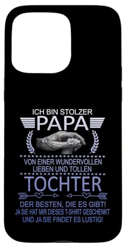 Ich Bin Stolzer Papa Einer Wundervollen Tochter - Vatertag Hülle für iPhone 15 Pro Max Ich Bin Stolzer Papa Einer Wundervollen Tochter - Vatertag Hülle für iPhone 15 Pro Max von Vatertagsgeschenk Tochter Vater Geschenke T-Shirts