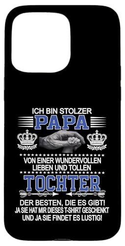 Ich Bin Stolzer Papa Einer Wundervollen Tochter - Vatertag Hülle für iPhone 15 Pro Max Ich Bin Stolzer Papa Einer Wundervollen Tochter - Vatertag Hülle für iPhone 15 Pro Max von Vatertagsgeschenk Tochter Vater Geschenke T-Shirts