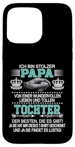 Ich Bin Stolzer Papa Einer Wundervollen Tochter - Vatertag Hülle für iPhone 15 Pro Max Ich Bin Stolzer Papa Einer Wundervollen Tochter - Vatertag Hülle für iPhone 15 Pro Max von Vatertagsgeschenk Tochter Vater Geschenke T-Shirts