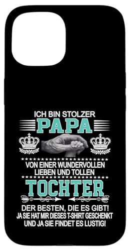 Ich Bin Stolzer Papa Einer Wundervollen Tochter - Vatertag Hülle für iPhone 15 Ich Bin Stolzer Papa Einer Wundervollen Tochter - Vatertag Hülle für iPhone 15 von Vatertagsgeschenk Tochter Vater Geschenke T-Shirts