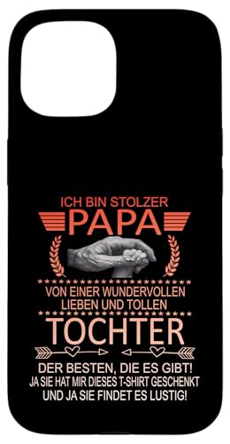 Ich Bin Stolzer Papa Einer Wundervollen Tochter - Vatertag Hülle für iPhone 15 von Vatertagsgeschenk Tochter Vater Geschenke T-Shirts