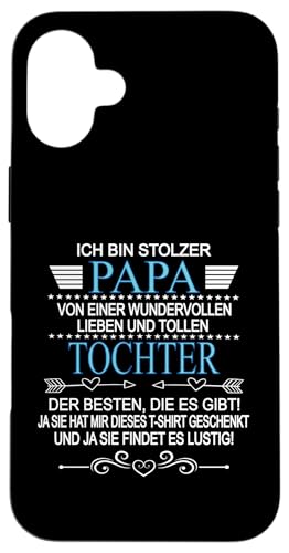 Ich Bin Stolzer Papa Einer Wundervollen Tochter - Vatertag Hülle für iPhone 16 Plus Ich Bin Stolzer Papa Einer Wundervollen Tochter - Vatertag Hülle für iPhone 16 Plus von Vatertagsgeschenk Tochter Vater Geschenke T-Shirts