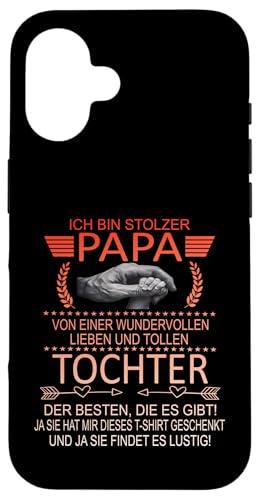 Ich Bin Stolzer Papa Einer Wundervollen Tochter - Vatertag Hülle für iPhone 16 Ich Bin Stolzer Papa Einer Wundervollen Tochter - Vatertag Hülle für iPhone 16 von Vatertagsgeschenk Tochter Vater Geschenke T-Shirts