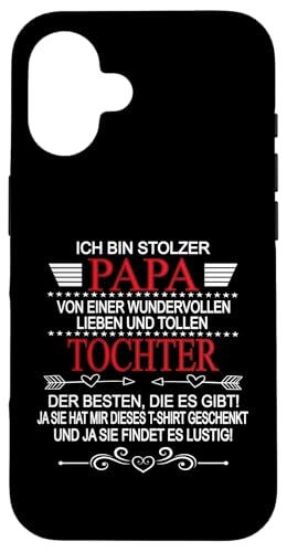 Ich Bin Stolzer Papa Einer Wundervollen Tochter - Vatertag Hülle für iPhone 16 Ich Bin Stolzer Papa Einer Wundervollen Tochter - Vatertag Hülle für iPhone 16 von Vatertagsgeschenk Tochter Vater Geschenke T-Shirts