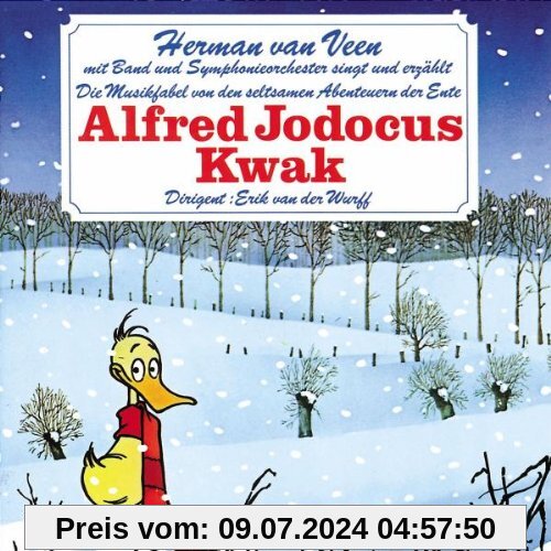 Die Musikfabel von den seltsamen Abenteuern der Ente Alfred Jodocus Kwak von Veen, Herman Van