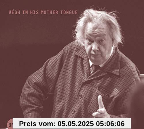 Vegh in His Mother Tongue Vegh in His Mother Tongue von Vegh Quartet