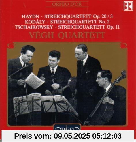 Haydn: Streichquartett Op. 20/3 / Kodály:Streichquartett No.2 / Tschaikowsky: Streichquartett Op.11 Haydn: Streichquartett Op. 20/3 / Kodály:Streichquartett No.2 / Tschaikowsky: Streichquartett Op.11 von Vegh Quartett