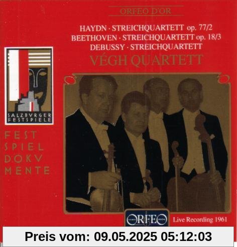 Haydn: Streichquartett Op. 77/2 / Beethoven: Streichquartett op.18/3 / Debussy: Streichquartett Haydn: Streichquartett Op. 77/2 / Beethoven: Streichquartett op.18/3 / Debussy: Streichquartett von Vegh Quartett