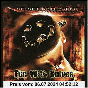 Fun With Knives von Velvet Acid Christ