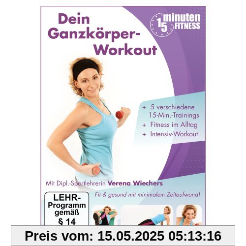 15MinutenFitness - Dein Ganzkörper-Workout (Fünf 15-minütige Kurz-Workouts + Intensiv-Training) von Verena Wiechers