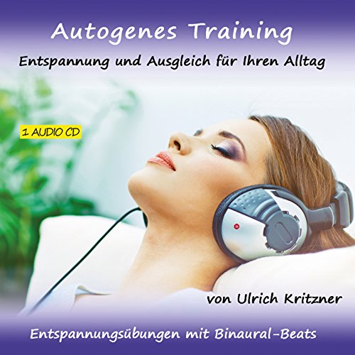 Autogenes Training - Entspannung und Ausgleich für Ihren Alltag - Entspannungsübungen mit Binaural-Beats von Verlag Thomas Rettenmaier