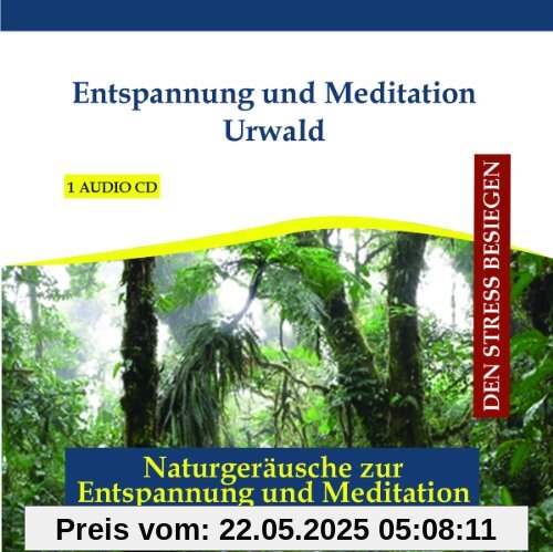 Entspannung und Meditation Urwald - Urwaldgeräusche CD mit Musik - Regenwald - Dschungel - Entspannungsmusik und Naturgeräusche instrumental Entspannung und Meditation Urwald - Urwaldgeräusche CD mit Musik - Regenwald - Dschungel - Entspannungsmusik und Naturgeräusche instrumental von Verlag Thomas Rettenmaier