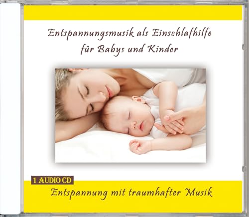 Entspannungsmusik als Einschlafhilfe für Babys und Kinder - Entspannung mit traumhafter Musik von Verlag Thomas Rettenmaier