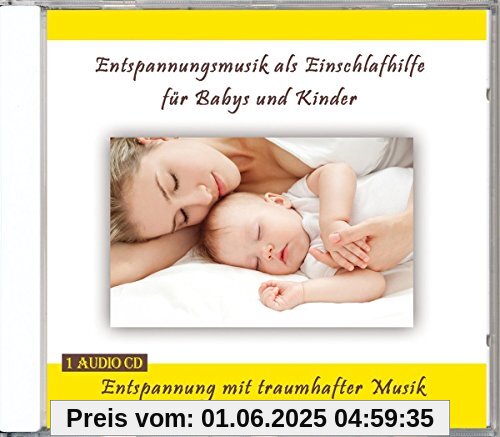 Entspannungsmusik als Einschlafhilfe für Babys und Kinder - Entspannung mit traumhafter Musik Entspannungsmusik als Einschlafhilfe für Babys und Kinder - Entspannung mit traumhafter Musik von Verlag Thomas Rettenmaier
