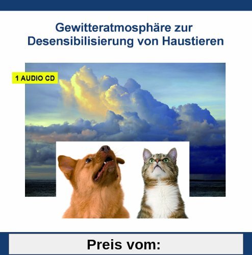 Gewitteratmosphäre zur Desensibilisierung von Haustieren - Gewitter - Geräusche ohne Musik - Donner und Gewittergeräusche CD von Verlag Thomas Rettenmaier