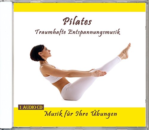 Pilates Traumhafte Entspannungsmusik - Musik für Ihre Übungen von Verlag Thomas Rettenmaier