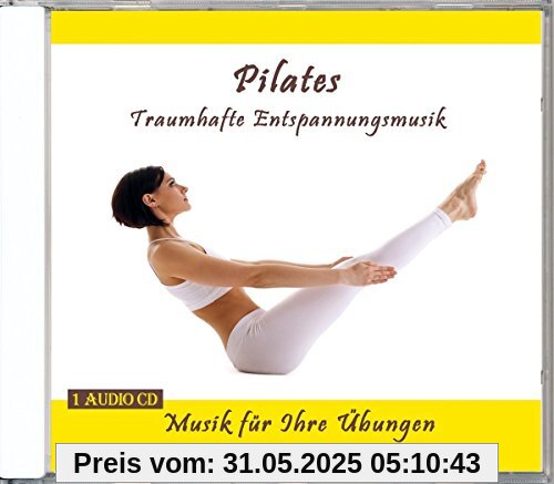 Pilates Traumhafte Entspannungsmusik - Musik für Ihre Übungen von Verlag Thomas Rettenmaier
