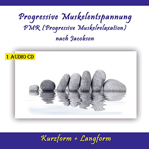 Progressive Muskelentspannung PMR (Progressive Muskelrelaxation) nach Jacobson Kurzform und Langform von Verlag Thomas Rettenmaier