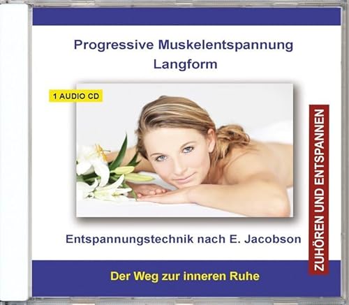 Progressive Muskelentspannung nach Jacobson Langform - Muskelrelaxation - CD - Entspannungstechnik für Kinder, Jugendliche und Erwachsene - für Anfänger und Fortgeschrittene Progressive Muskelentspannung nach Jacobson Langform - Muskelrelaxation - CD - Entspannungstechnik für Kinder, Jugendliche und Erwachsene - für Anfänger und Fortgeschrittene von Verlag Thomas Rettenmaier