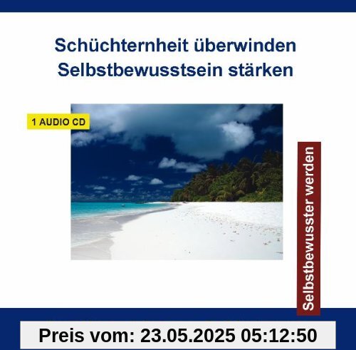 Schüchternheit überwinden - Selbstbewusstsein stärken - Selbstbewusster werden - für Kinder, Jugendliche oder Erwachsene - CD Schüchternheit überwinden - Selbstbewusstsein stärken - Selbstbewusster werden - für Kinder, Jugendliche oder Erwachsene - CD von Verlag Thomas Rettenmaier