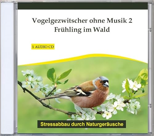 Vogelgezwitscher ohne Musik 2 - Frühling im Wald - Naturgeräusche ohne Musik - Vogelgesang - Vogelgeräusche - CD von Verlag Thomas Rettenmaier