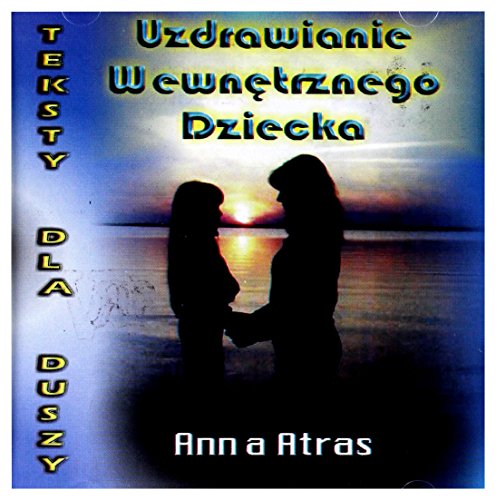 Anna Atras: Uzdrawianie WewnÄtrznego Dziecka [CD] von Victor 11