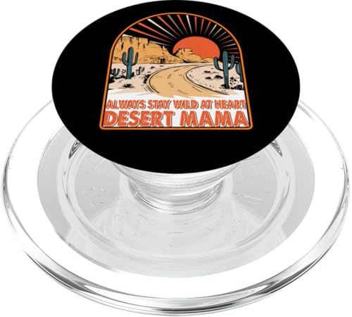 Bleib immer wild bei Heart Desert Mama PopSockets PopGrip für MagSafe Bleib immer wild bei Heart Desert Mama PopSockets PopGrip für MagSafe von Victory Thru Vision