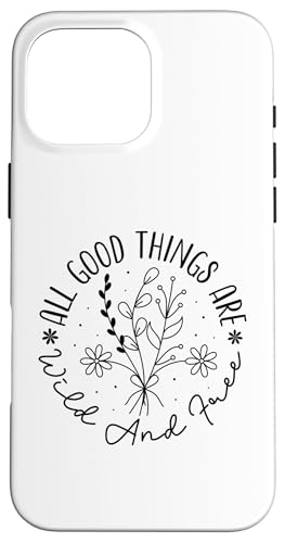 Good Things Are Wild And Free, Wildblumen, Blumen, Natur Hülle für iPhone 16 Pro Max Good Things Are Wild And Free, Wildblumen, Blumen, Natur Hülle für iPhone 16 Pro Max von Victory Thru Vision