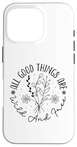 Good Things Are Wild And Free, Wildblumen, Blumen, Natur Hülle für iPhone 16 Pro Good Things Are Wild And Free, Wildblumen, Blumen, Natur Hülle für iPhone 16 Pro von Victory Thru Vision