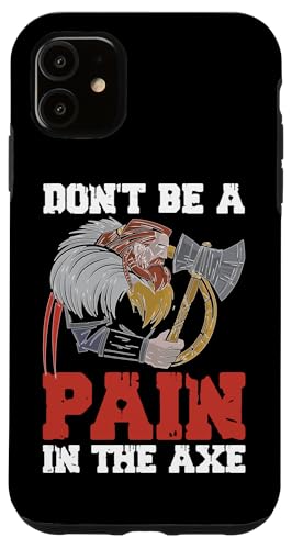 Nordische Mythologie: Sei kein Schmerz in der Axt Hülle für iPhone 11 von Viking And Norse Mythology Celtic Designs