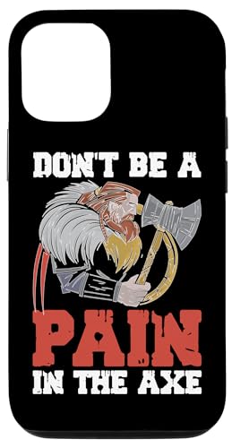 Nordische Mythologie: Sei kein Schmerz in der Axt Hülle für iPhone 12/12 Pro von Viking And Norse Mythology Celtic Designs