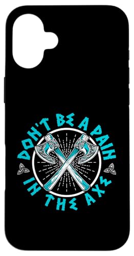 Nordische Mythologie: Sei kein Schmerz in der Axt Hülle für iPhone 16 Plus von Viking And Norse Mythology Celtic Designs