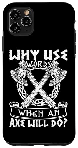 Nordische Mythologie: Warum Wörter verwenden, wenn eine Axt es tun wird? Hülle für iPhone 11 Pro Max von Viking And Norse Mythology Celtic Designs