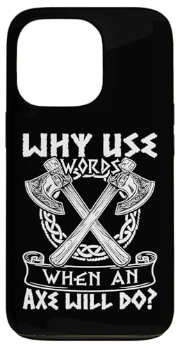 Nordische Mythologie: Warum Wörter verwenden, wenn eine Axt es tun wird? Hülle für iPhone 13 Pro von Viking And Norse Mythology Celtic Designs