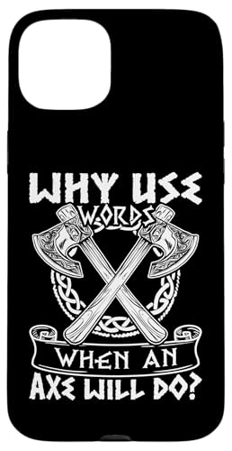 Nordische Mythologie: Warum Wörter verwenden, wenn eine Axt es tun wird? Hülle für iPhone 15 Plus von Viking And Norse Mythology Celtic Designs