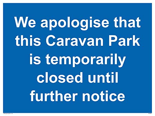 Schild mit englischer Aufschrift „We apologise that this Caravan Park is temporary closed until further notic“, Kunststoff, 3 mm von Viking Signs